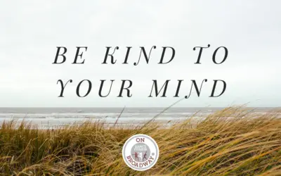 Be Kind To Your Mind